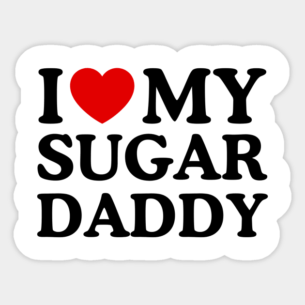 I LOVE MY SUGAR DADDY Sticker by WeLoveLove